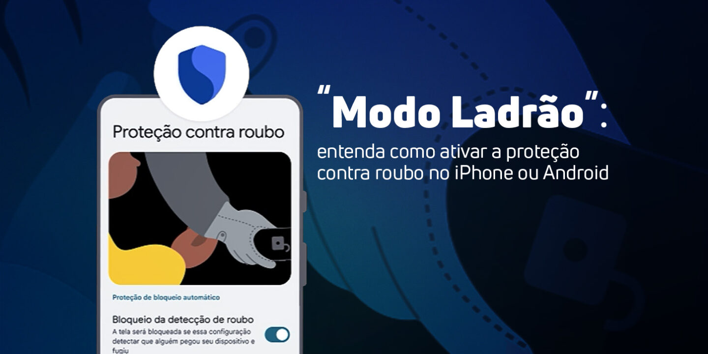 “Modo ladrão”: entenda como ativar a proteção contra roubo no iPhone ou Android